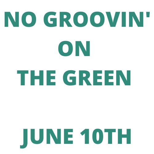 NO GROOVIN' ON THE GREEN JUNE 10TH! The Village Green Of Cashiers